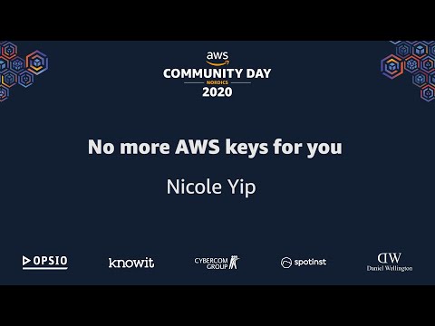 AWS Community Day Nordics 2020 - No more AWS keys for you - Nicole Yip
