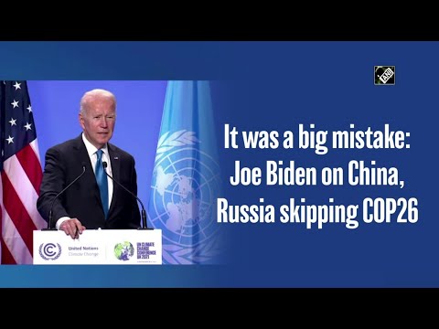 It was a big mistake: Joe Biden on China, Russia skipping COP26