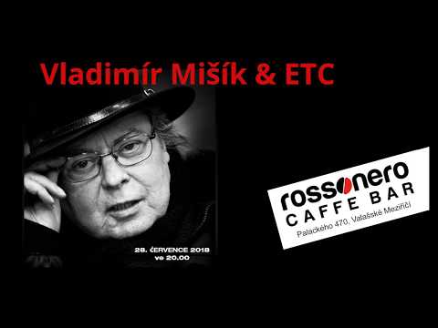 Vladimí Mišík & ETC v Rossonero cafe - Valmez 2018