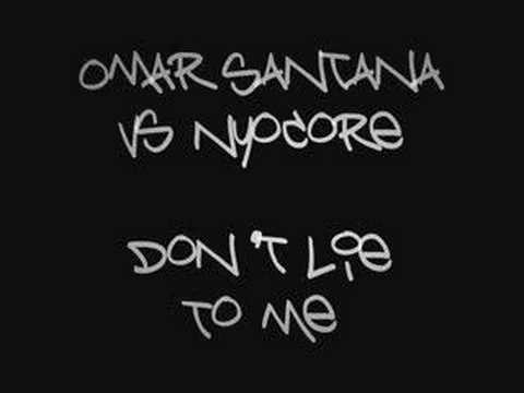 Omar Santana Vs Nyocore - Don't Lie To Me (Hardcore)