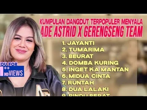 KUMPULAN DANGDUT TERPOPULER MENYALA ADE ASTRID X GERENGSENG TEAM - JAYANTI X TUMARIMA FULL ALBUM