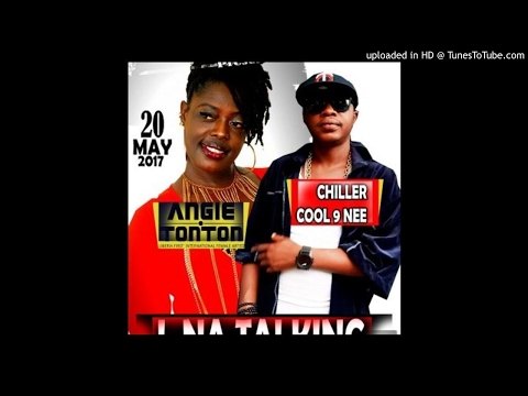 Angie TonTon Ft. Chilla Coolnanee - I Na Talking [Prod. Beat Master] (NEW MUSIC 2017)