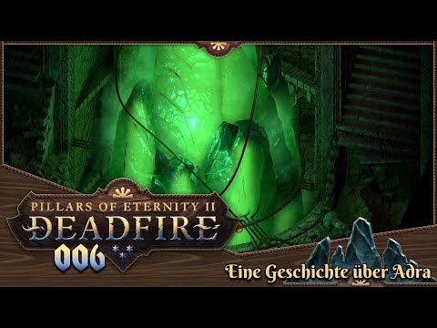 PILLARS OF ETERNITY 2 [006] ⚔️ Eine Geschichte über Adra  -  Lets Play [GER/DEU]