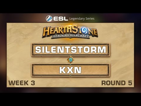 Hearthstone - SilentStorm vs. kxn - ESL Legendary Series - Week 3 R5