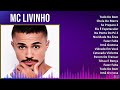 M c L i v i n h o 2024 MIX Melhores Músicas ~