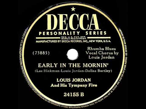1947 Louis Jordan - Early In The Mornin’ (#3 R&B hit)