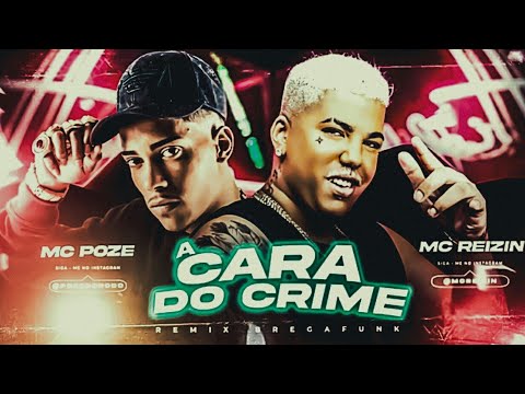 🔵🔴 BREGÃ FUNK - A CARA DO CRIME - MC REIZIN E MC POZE DO RODO - (REMIX BREGA FUNK)