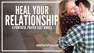 Prayer For Healing Relationships - Prayer For Restoration Of Relationships
