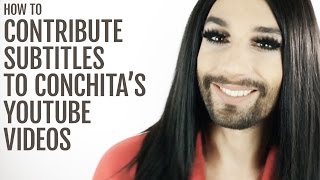 Contribute Subtitles to Conchita's YouTube Videos!