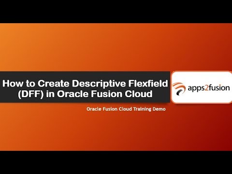 How to Create a Descriptive Flexfield in Oracle Fusion