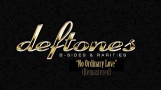 Deftones - No Ordinary Love (Remastered Unofficial) - 2018