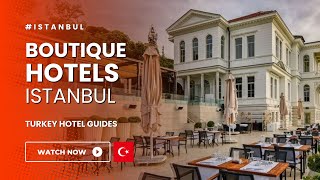 Istanbul Hotels: BEST Boutique Hotels in Istanbul You Must Stay At