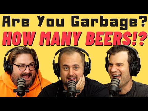Are You Garbage Comedy Podcast: Graham Kay - How Many Beers!?