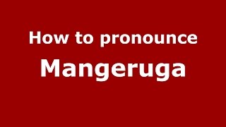 How to pronounce Mangeruga