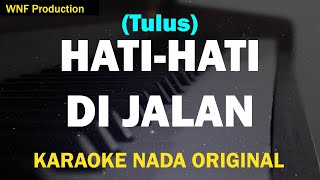Download lagu TULUS - Hati-Hati di Jalan (Karaoke Original Key) mp3