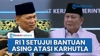 Prabowo Setujui Bantuan Asing Atasi Karhutla usai Malaysia & Singapura Tawarkan 
