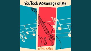 You Took Advantage of Me