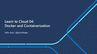 Learn to Cloud 04: Docker and Containerization