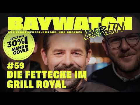 Die Fettecke im Grill Royal | Folge 59 | Baywatch Berlin - Der Podcast