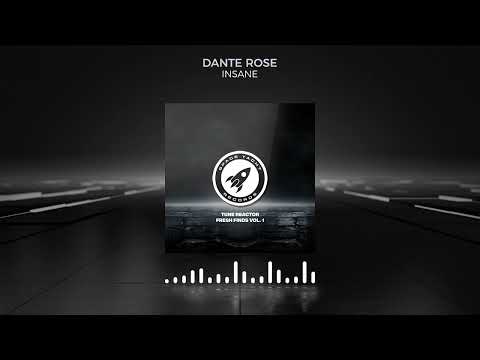Dante Rose - INSANE