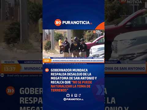 Gobernador Mundaca respalda desalojo de la Megatoma de San Antonio