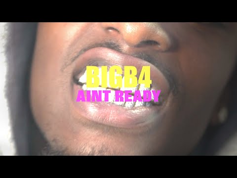 BIGB4 - AINT READY (OFFICIAL VIDEO) ShotBy @fizkidfilmz7262