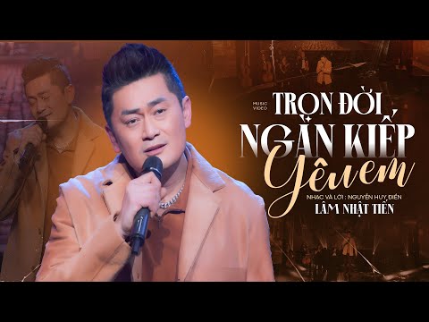 Trọn đời ngàn kiếp yêu em - Lâm Nhật Tiến