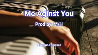 Download lagu Me Against You (Prod by M/H) ( Song) mp3