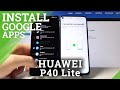 How to Download Google Apps on Huawei P40 Lite How to Download Google Apps on Huawei P40 Lite