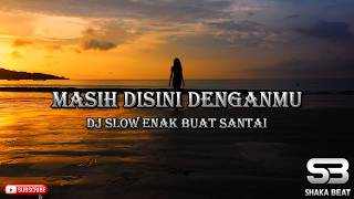 Download lagu MASIH DISINI MASIH DENGANMU DJ SLOW ENAK BUAT SANTAI VIRAL TIKTOK mp3 Download lagu MASIH DISINI MASIH DENGANMU DJ SLOW ENAK BUAT SANTAI VIRAL TIKTOK mp3