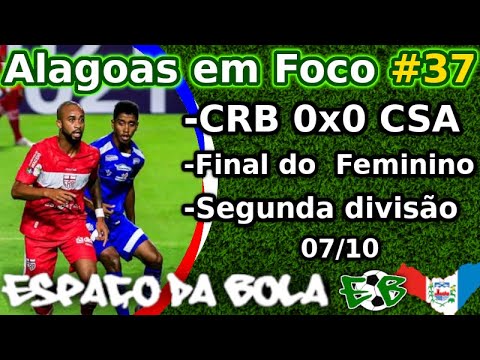 Clássico sem sal; Final do Alagoano Feminino; Segunda Divisão - Alagoas em Foco #37