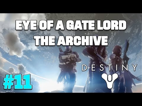 Destiny Gameplay Walkthrough Part 11 - "Eye of a Gate Lord" & "The Archive" (PS5)