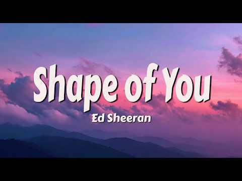 Ed Sheeran - Shape of You