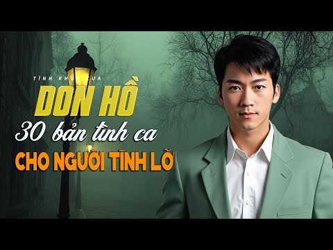 Don Hồ - Tình Ca Xưa Nổi Tiếng Hay - Lk Cho Người Tình Lỡ, Dấu Tình Sầu...Những Tình Khúc Bất Hủ