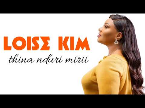 Loise Kim - Thina Nduri Mirii (lyric video)