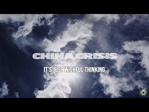 China Crisis - Wishful Thinking [Lyrics]