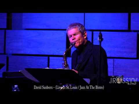 James Ross @ (Saxophonist) David Sanborn - "Spanish Joint" - www.Jross-tv.com (St. Louis)