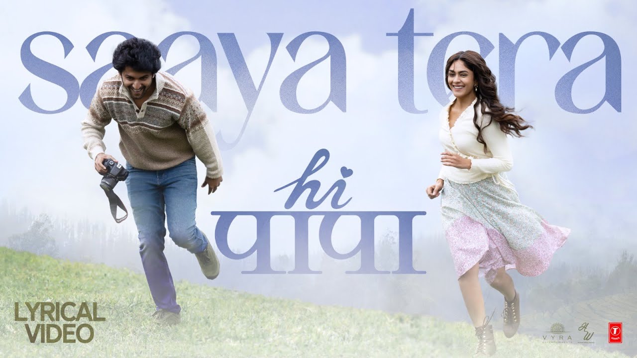 Saaya Tera Lyrics | Hi Nanna | Chinmayi Sripada, Anurag Kulkarni