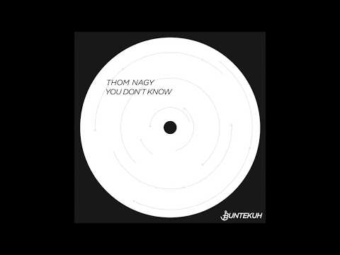 Thom Nagy - You Don`t Know