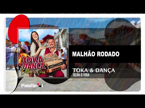 Toka & Dança - Malhão Rodado