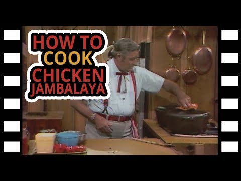 Justin Wilson: How To Cook Chicken Jambalaya