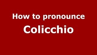 How to pronounce Colicchio