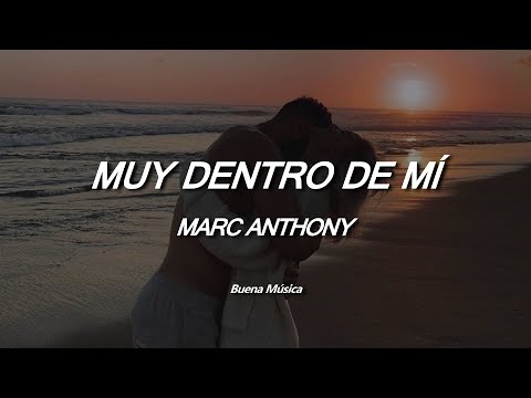 Muy Dentro De Mí Marc Anthony Letra