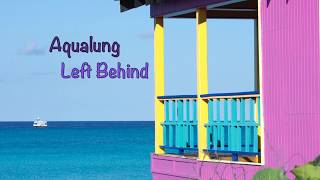 Aqualung - Left Behind (with Lyrics)