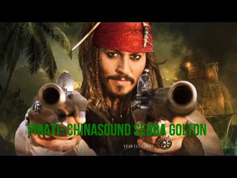 CHINASOUND SEBBA GOLTON - PIRATI