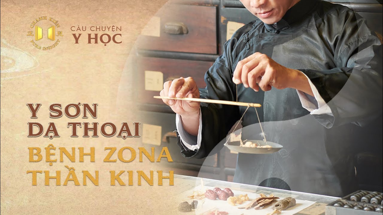 Y Sơn Dạ Thoại – Bệnh Zona Thần Kinh | Câu Chuyện Y Học