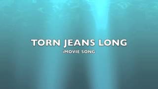 Torn Jeans Long | iMovie Song-Music