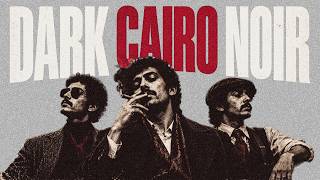 DARK CAIRO NOIR 🎺 Egyptian Film Noir & Midnight Spy Jazz | Jazz Passport