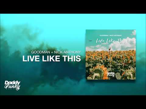 Goodman + Live Nick Anthony - Live Like This (Visualizer)