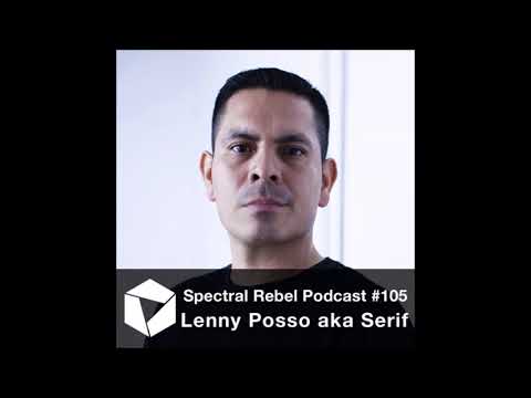 Spectral Rebel Podcast #105: Lenny Posso aka Serif